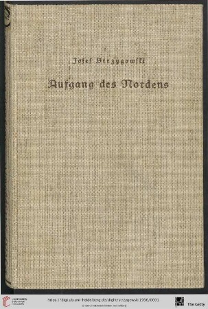 Aufgang des Nordens : Lebenskampf eines Kunstforschers um ein deutsches Weltbild