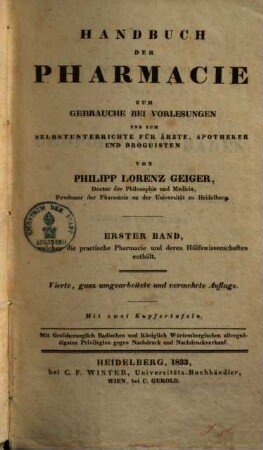 Handbuch der Pharmacie zum Gebrauche bei Vorlesungen & zum Selbstunterrichte für Ärzte, Apotheker & Droguisten. 1.