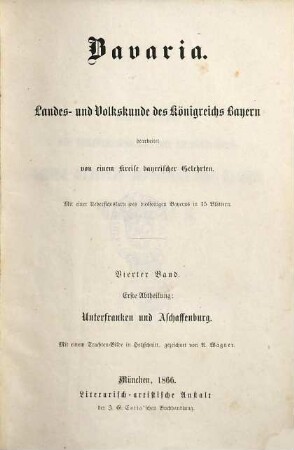 Bavaria : Landes- und Volkskunde des Königreichs Bayern ; mit einer Uebersichtskarte des diesseitigen Bayerns in 15 Blättern, 4,1 = 11. - 12. Buch. Unterfranken und Aschaffenburg, Bayerische Rheinpfalz ; Abth. 1, Unterfranken und Aschaffenburg