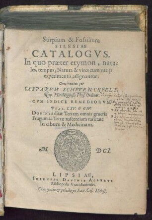Stirpium & Fossilium Silesiae Catalogus : In quo praeter etymon, natales, tempus; Natura & vires cum variis experimentis assignantur ; Cum Indice Remediorum