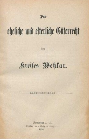 Das eheliche und elterliche Güterrecht des Kreises Wetzlar