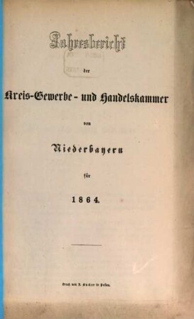 Jahresbericht der Handels- & Gewerbekammer für Niederbayern. 1864
