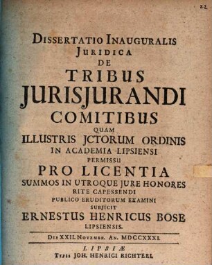 Dissertatio Inauguralis Juridica De Tribus Jurisjurandi Comitibus : die [XXIII.] Novembr. an. MDCCXXXI.