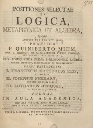 Positiones selectae ex logica, metaphysica et algebra