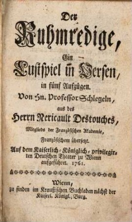 Der Ruhmredige : Ein Lustspiel in Versen in fünf Aufzügen