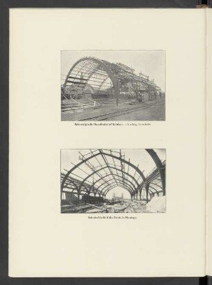 Bahnsteighalle Hauptbahnhof Koblenz. - Bahnhofshalle Köln-Deutz in Montage