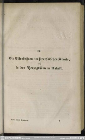 II. Die Eisenbahnen im Preussischen Staate, auch in den Herzogthümern Anhalt