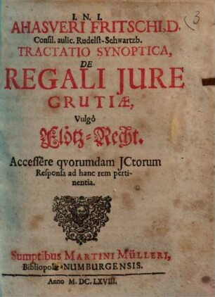 Tractatio synoptica De regali iure grutiae vulgo Flötzrecht