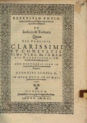 Repetitio potiorum traditionum, quae reperiuntur apud Dd. in materia de indiciis & tortura