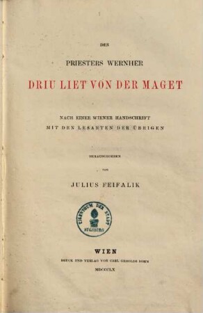 Driu liet von der maget : Nach e. Wiener Handschrift m. d. Lesarten d. übrigen