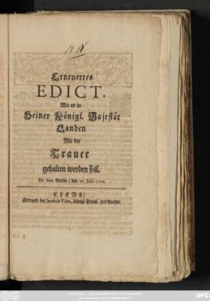 Erneuertes Edict, Wie es in Seiner Königl. Majestät Landen Mit der Trauer gehalten werden soll : De dato Berlin, den 27. Julii 1720
