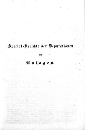 Special-Berichte der Deputationen und Anlagen