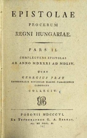 Epistolae procerum regni Hungariae, 2. Complectens epistolas ab anno MDXXXI ad MDLIV.