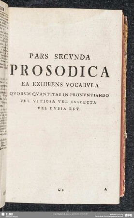 Pars Secunda Prosodica Ea Exhibens Vocabula Quorum Quantitas In Pronuntiando Vel Vitiosa Vel Suspecta Vel Dubia Est
