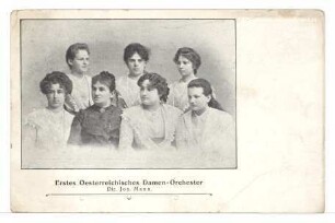 Erstes Oesterreichisches Damen-Orchester. Dir. Jos. Mann