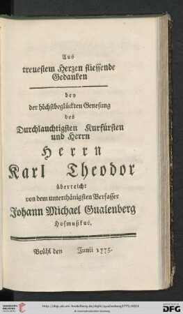 Aus treuestem Herzen fliessende Gedanken bey der höchstbeglückten Genesung des Durchlauchtigsten Kurfürsten und Herrn Herrn Karl Theodor