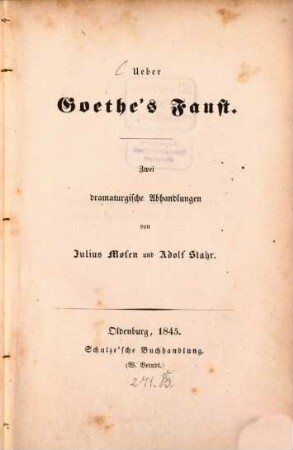 Ueber Goethe's Faust : zwei dramaturgische Abhandlungen