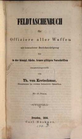Feldtaschenbuch für Offiziere aller Waffen mit besonderer Berücksichtigung der in der Königl. Sächs. Armee giltigen Vorschriften