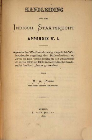 Handleiding tot het Indisch Staatsregt : Reglement op het beleid der regering van Nederlandsch Indië, munt-en comptabiliteitswet, met bijlagen en Register, [2]. Appendix no. 1