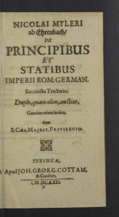 Nicolai Myleri ab Ehrenbach, De Principibus Et Statibus Imperii Rom. German. Succincta Tractatio