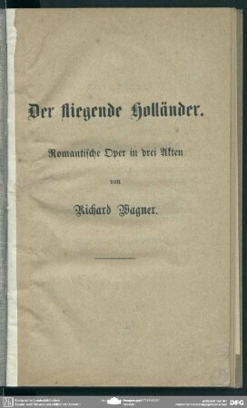 Der fliegende Holländer : Romantische Oper in drei Akten