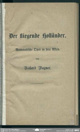 Der fliegende Holländer : Romantische Oper in drei Akten