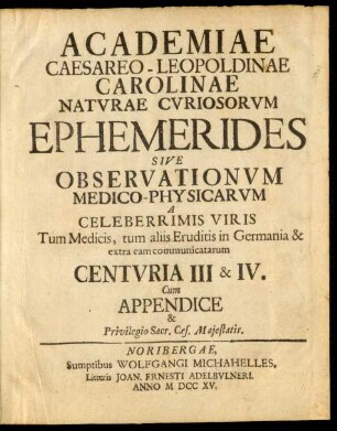 Centuria 3/4: Academiae Caesareo-Leopoldinae Carolinae Natvrae Cvriosorvm Ephemerides