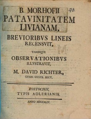 D. Morhofii Patavinitatem Livianam, brevioribus lineis recensuit