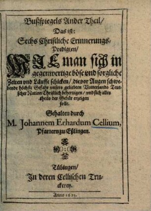 Bußspiegel, [2.]. Ander Theil, d. i. Sechs Christliche Erinnerungspredigten ...