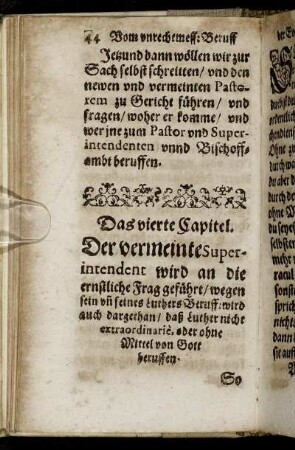 Das vierte Capitel. Der vermeinte Superintendent wird an die ernstliche Frag geführt, wegen sein un seines Luthers Beruff [...]