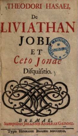 Theodori Hasaei, De Liviathan Jobi et Ceto Jonae Disquisitio