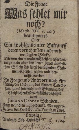 Die Frage Was fehlt mir noch? (Matth. XIX v. 20.) beantwortet.