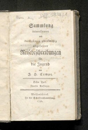 Theil 1: Sammlung interessanter und durchgängig zweckmäßig abgefaßter Reisebeschreibungen für die Jugend