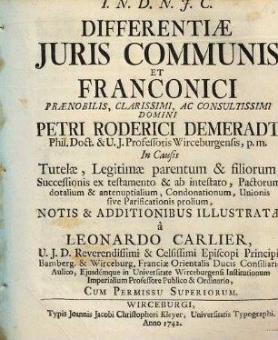 Differentiae iuris communis et Franconici ... Petri Roderici Demeradt : in causis tutelae, legitimae parentum et filiorum ...