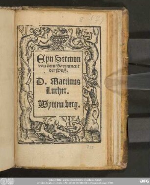 Eyn Sermon || von dem Sacrament || der Pusz.|| D. Martinus || Luther.|| Wyttemberg.||