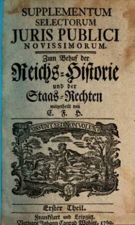 Selecta iuris publici novissima. Supplementum selectorum juris publici novissimorum : zum behuf der Reichshistorie und der Staatsrechten, 1. 1769