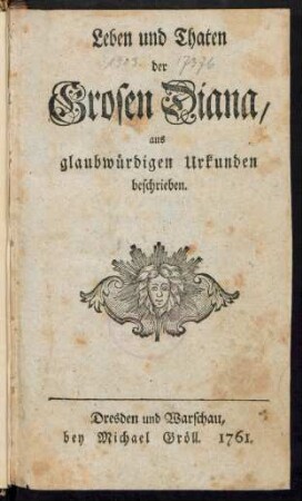 Leben und Thaten der Grosen [!] Diana, aus glaubwürdigen Urkunden beschrieben
