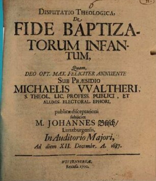 Disputatio Theologica, De Fide Baptizatorum Infantum