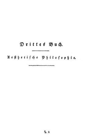 Drittes Buch. Aesthetische Philosophie.