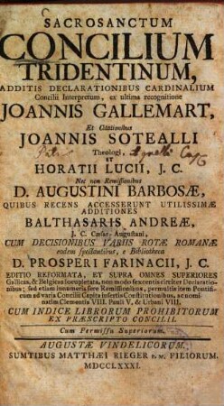 Sacrosanctum Concilium Tridentinum : additis declarationibus cardinalium Concilii Interpretum ; Cum indice librorum prohibitorum ex praescripto Concilii ...