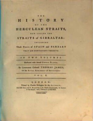The history of the Herculean Straits, now called the Straits of Gibraltar : including those ports of Spain and Barbary that lie contiguous thereto ; in two volumes ; illustrated with copper plates, 2