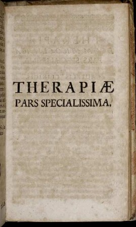 Therapiæ Pars Specialissima. [De Cautelis Clinicis.]