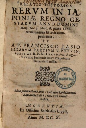Relatio historica rerum in Iaponiae regno gestarum 1603 - 1606 annuis litteris comprehensa ...