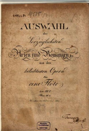 Auswahl der vorzüglichsten Arien und Romanzen &c. aus den beliebtesten Opern : für 1 Flöte. 16. [1823]. 23 S.