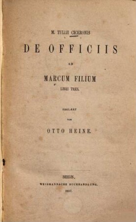 M. Tullii Ciceronis de officiis ad Marcum filium libri tres