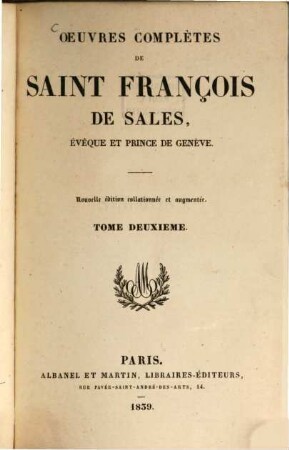 Oeuvres complètes de Saint François de Sales, évêque et prince de Genève, 2