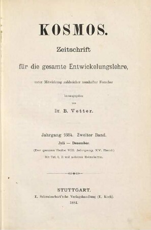 Kosmos : Zeitschrift für einheitl. Weltanschauung auf Grund d. Entwicklungslehre, 15 = Jg. 8. 1884