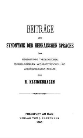 Beiträge zur Synonymik der hebräischen Sprache : über Gegenstände theologischen, psychologischen, naturhistorischen und archäologischen Inhalts / von H. Kleimenhagen