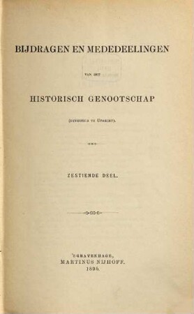 Bijdragen en mededelingen van het Historisch Genootschap. 16. 1895