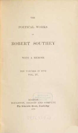 The poetical works of Robert Southey : with a memoir : ten volumes in five, 4